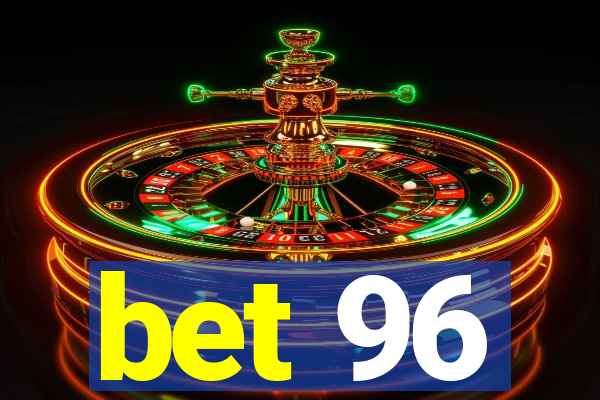 bet 96